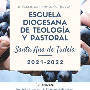 ESCUELA DIOCESANA DE TEOLOGÍA Y PASTORAL – Santa Ana de Tudela 2021 – 22