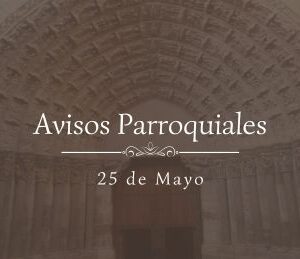 Avisos Parroquiales 25 de Mayo