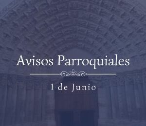Avisos Parroquiales 1 de Junio