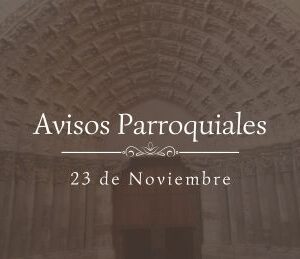 Avisos Parroquiales 23 de Noviembre
