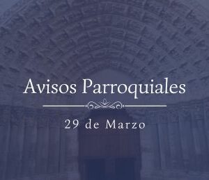 Avisos Parroquiales 29 de Marzo Avisos Parroquiales 29 de Marzo