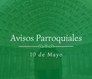 Avisos Parroquiales 10 de Mayo