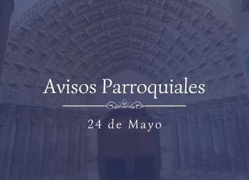 Avisos Parroquiales 24 de Mayo