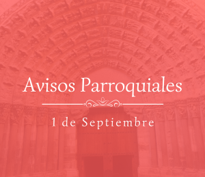 Avisos Parroquiales 1 de Septiembre