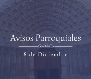 Avisos Parroquiales 8 de Diciembre