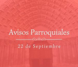 Avisos Parroquiales 22 de Septiembre