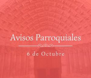 Avisos Parroquiales 6 de Octubre