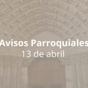 Avisos parroquiales 13 de abril